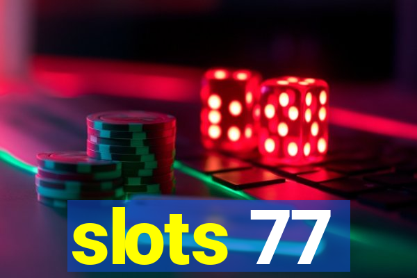 slots 77